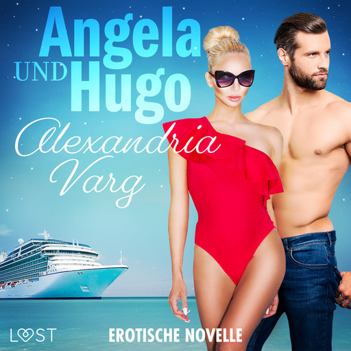 Angela und Hugo - Erotische Novelle, Alexandria Varg