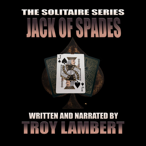 The Solitaire Series Episode 33: The Jack of Spades, Troy Lambert