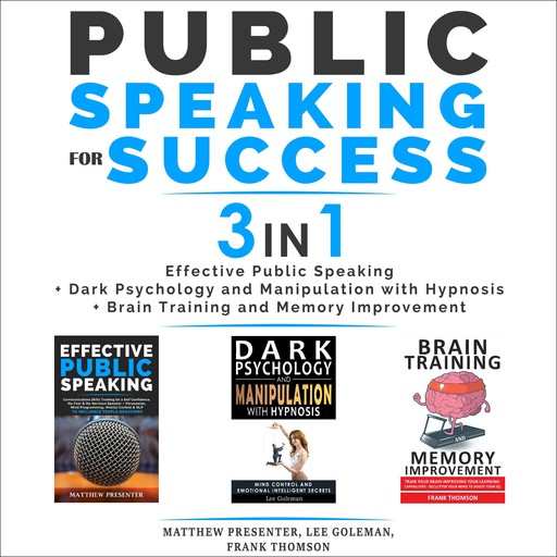 PUBLIC SPEAKING FOR SUCCESS - 3 in 1, Matthew Presenter, Lee Goleman, Frank Thomson