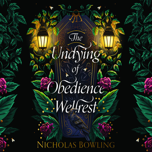 The Undying of Obedience Wellrest, Nicholas Bowling