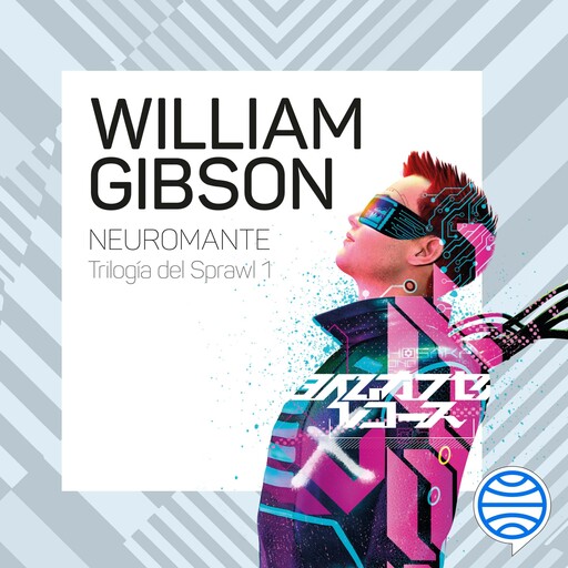 Neuromante nº 01/03 Trilogía de Sprawl, William Gibson