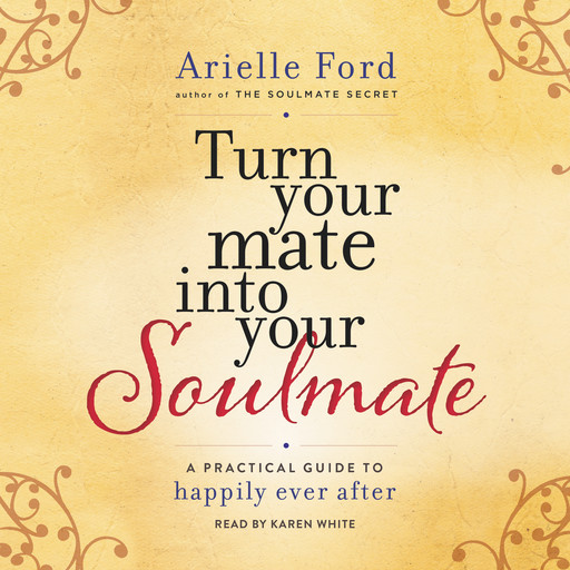 Turn Your Mate into Your Soulmate, Arielle Ford