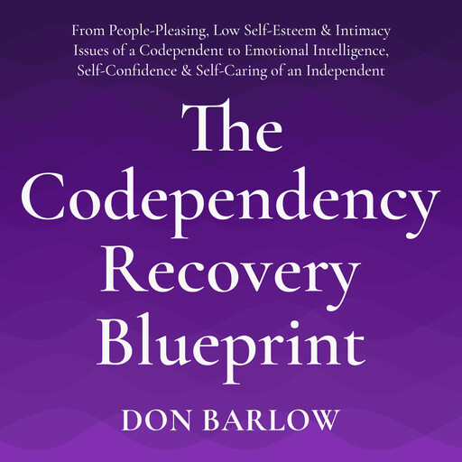 The Codependency Recovery Blueprint, Don Barlow