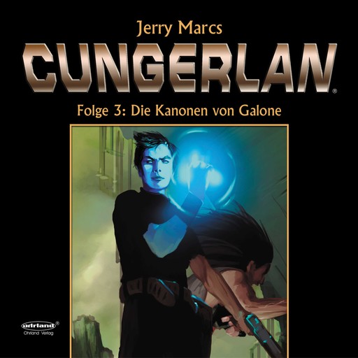 Cungerlan 3 - Die Kanonen von Galone, Jerry Marcs, Frank-Michael Rost
