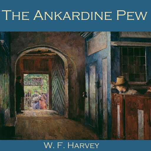 The Ankardine Pew, W.f. harvey