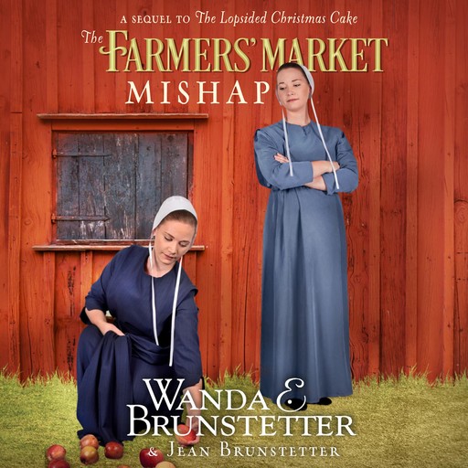 The Farmers' Market Mishap, Wanda E Brunstetter, Jean Brunstetter