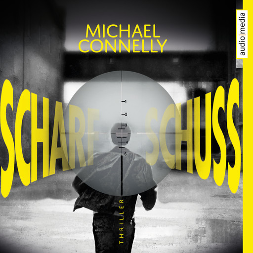 Scharfschuss (ungekürzt), Michael Connelly