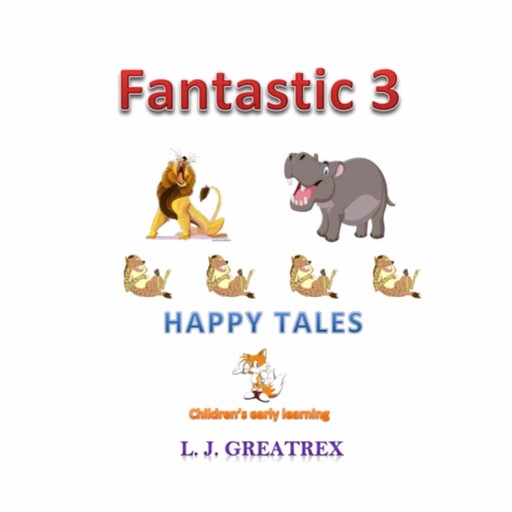 Fantastic 3 Happy Tales, L.J. Greatrex