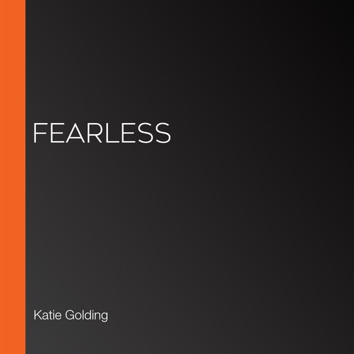 Fearless, Katie Golding