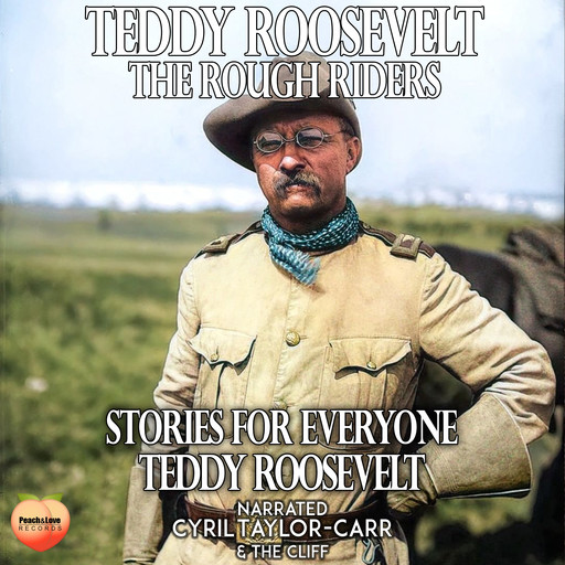 Teddy Roosevelt & The Rough Riders, Teddy Roosevelt