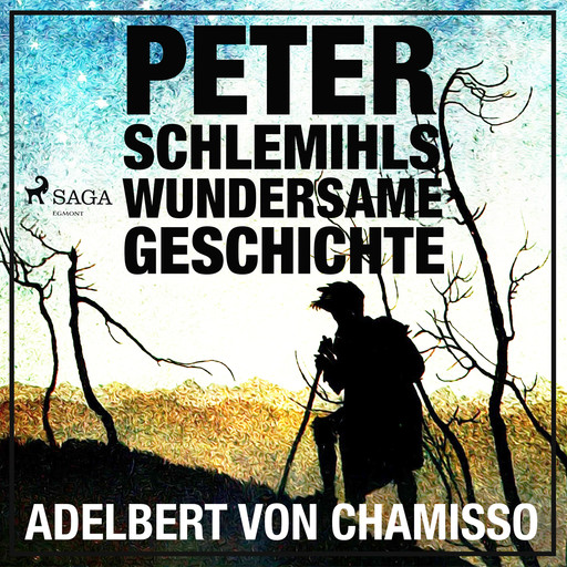 Peter Schlemihls wundersame Geschichte: Der Märchen-Klassiker, Adelbert von Chamisso