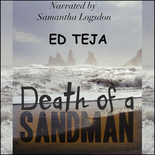 Death Of A Sandman, Ed Teja