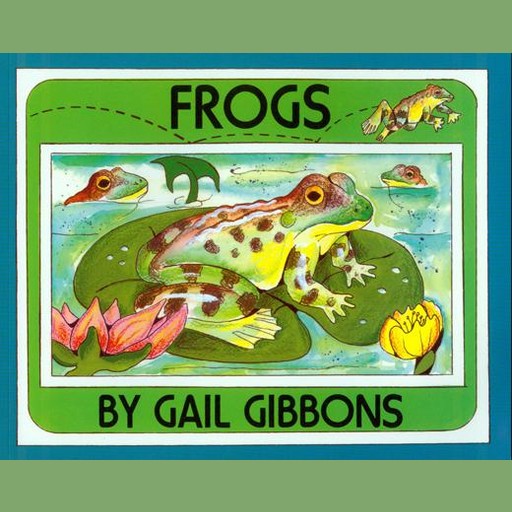 Frogs, Gail Gibbons