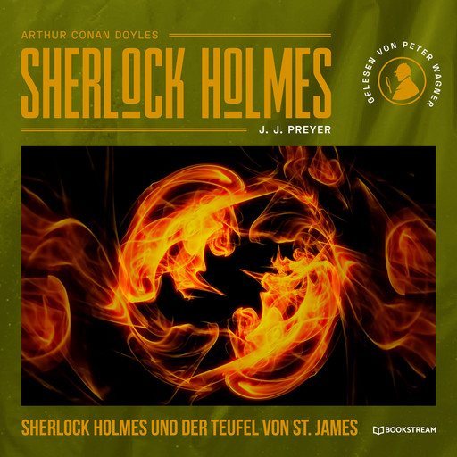 Sherlock Holmes und der Teufel von St. James (Ungekürzt), Arthur Conan Doyle, J.J. Preyer