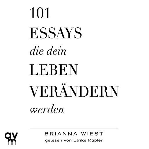 101 Essays, die dein Leben verändern werden, Brianna Wiest