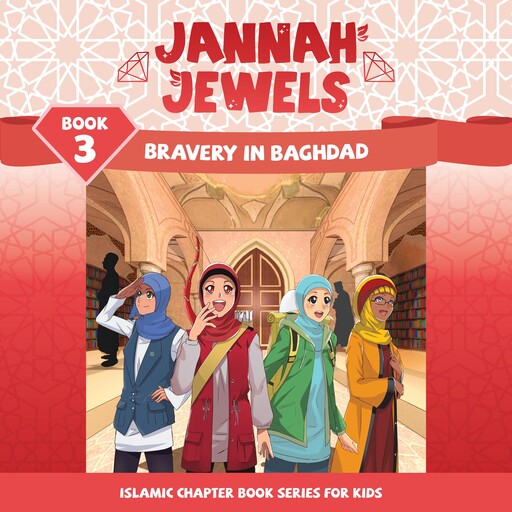 Jannah Jewels Book 3: Bravery In Baghdad, N. Rafiq