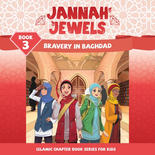 Jannah Jewels Book 3: Bravery In Baghdad, N. Rafiq