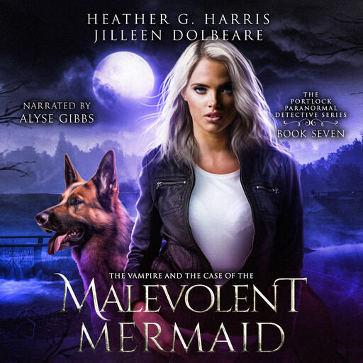 The Vampire and the Case of the Malevolent Mermaid, Heather G Harris, Jileen Dolbeare