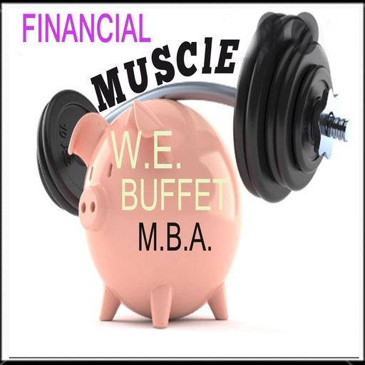 Financial Muscle, W.E. Buffet