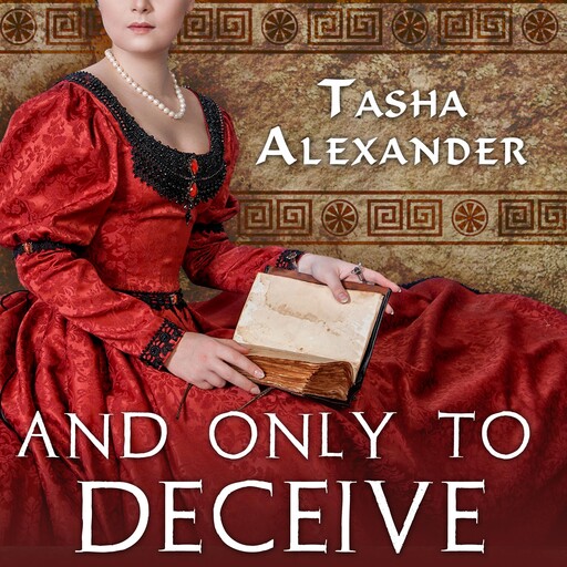 And Only to Deceive, Tasha Alexander
