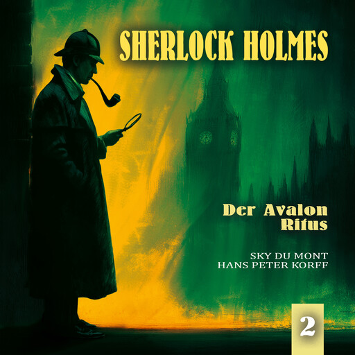 Sherlock Holmes, Folge 2: Der Avalon-Ritus (Ungekürzt), Arthur Conan Doyle, Ascan von Bargen