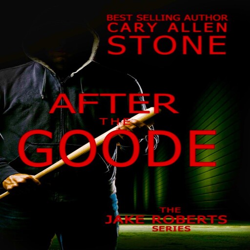 AFTER THE GOODE, Cary Allen Stone