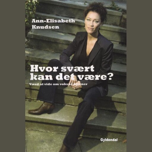 Hvor svært kan det være?, Ann-Elisabeth Knudsen