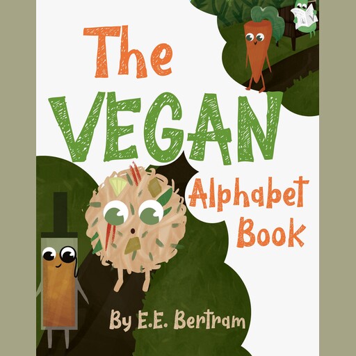 The Vegan Alphabet Book, E.E. Bertram