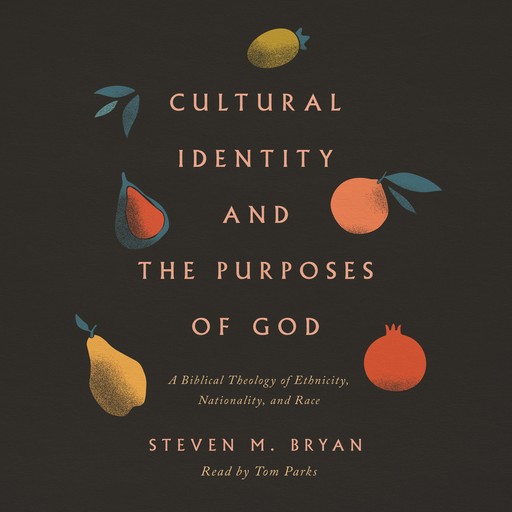 Cultural Identity and the Purposes of God, Steven Bryan