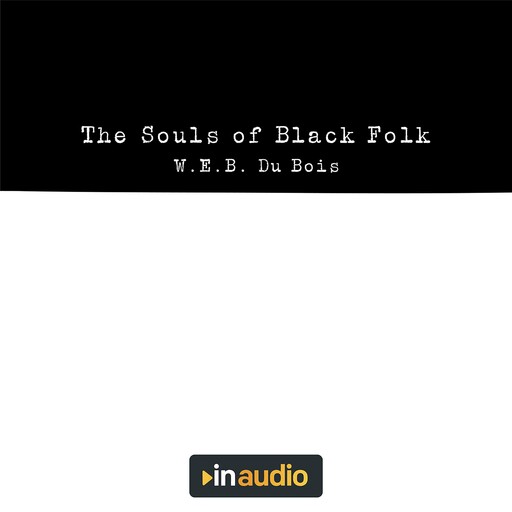 The Souls of Black Folk, W. E. B. Du Bois