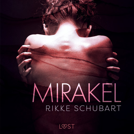 Mirakel – erotisk novelle, Rikke Schubart