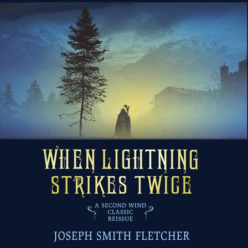 When Lightning Strikes Twice, Joseph Smith Fletcher