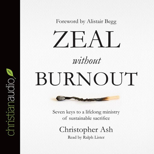 Zeal without Burnout, Christopher Ash
