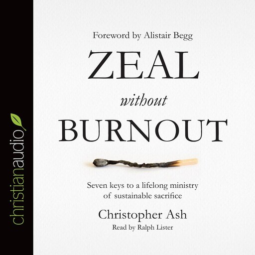 Zeal without Burnout, Christopher Ash