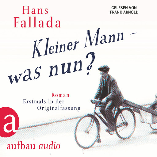 Kleiner Mann - was nun? (Gekürzte Hörbuchfassung), Hans Fallada