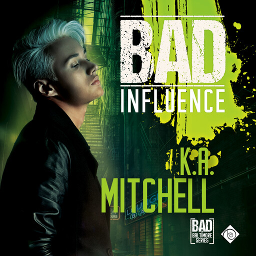 Bad Influence, KA Mitchell