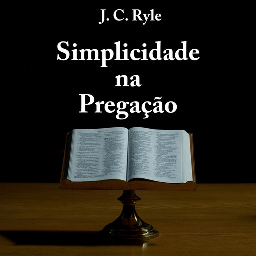 Simplicidade na Pregação, J.C. Ryle