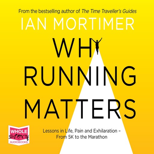 Why Running Matters, Ian Mortimer