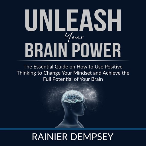 Unleash Your Brain Power, Rainier Dempsey