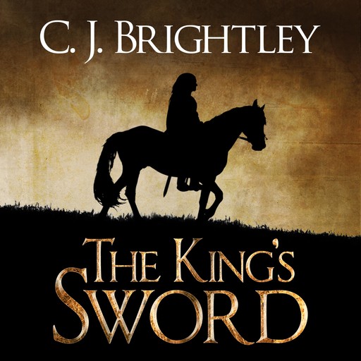 The King's Sword, C.J. Brightley