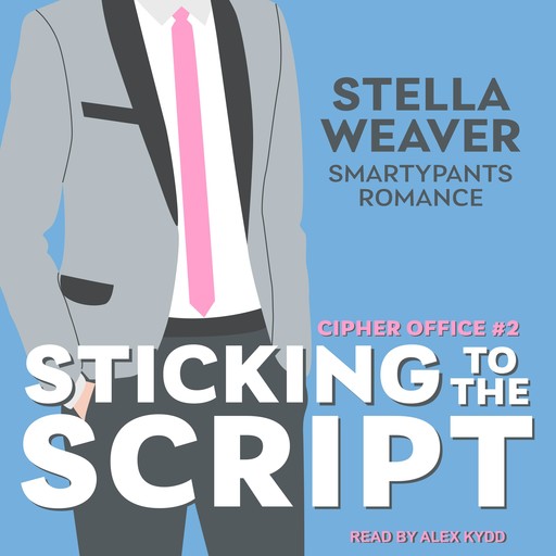 Sticking to the Script, Smartypants Romance, Stella Weaver