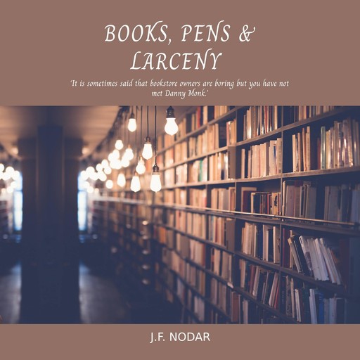 Books, Pens and Larceny, José F Nodar