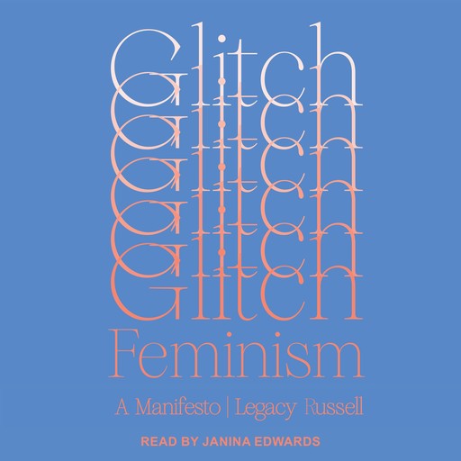 Glitch Feminism, Legacy Russell