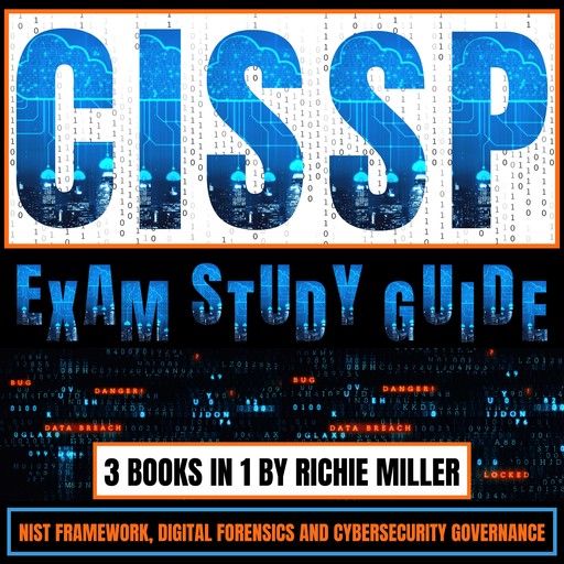 CISSP Exam Study Guide: 3 Books In 1, Richie Miller