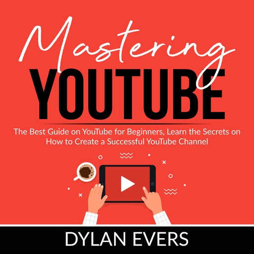 Mastering YouTube, Dylan Evers