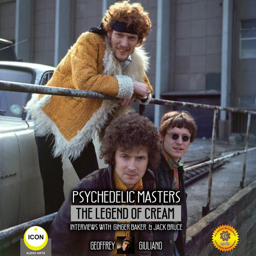 Psychedelic Masters - The Legend Of Cream Interviews With Ginger Baker & Jack Bruce, Geoffrey Giuliano