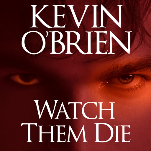 Watch Them Die, Kevin O'Brien