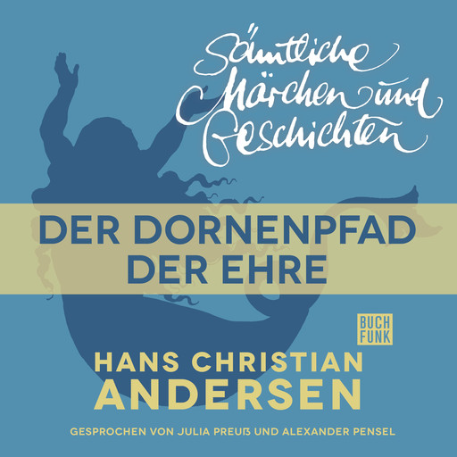 H. C. Andersen: Sämtliche Märchen und Geschichten, Der Dornenpfad der Ehre, Hans Christian Andersen