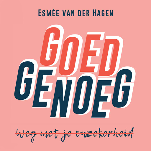 Goed genoeg, weg met je onzekerheid, Esmée van der Hagen