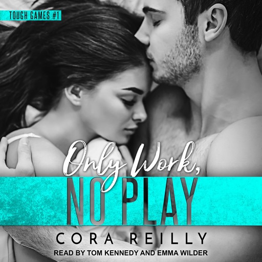 Only Work, No Play, Cora Reilly
